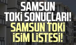 TOKİ Samsun kura çekilişi: Samsun TOKİ sonuçları! Samsun TOKİ isim listesi!