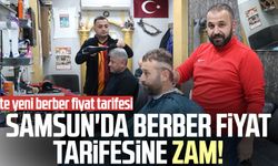 Samsun'da berber fiyat tarifesine büyük zam! Samsun'da yeni berber fiyat tarifesi