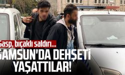 Gasp, bıçaklı saldırı... Samsun'da dehşeti yaşattılar!