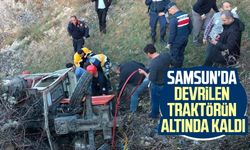 Samsun'da devrilen traktörün altında kaldı!