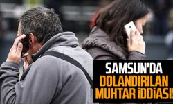 Samsun'da dolandırılan muhtar iddiası!