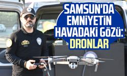 Samsun'da Emniyetin havadaki gözü: Dronlar