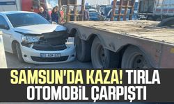 Samsun'da kaza! Tırla otomobil çarpıştı