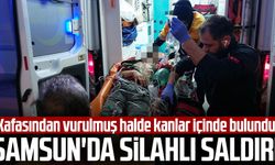 Samsun'da silahlı saldırı! Kafasından vurulmuş halde kanlar içinde bulundu