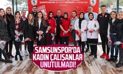 Samsunspor'da kadın çalışanlar unutulmadı!