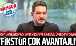 Yılport Samsunspor A.Ş. Genel Müdürü ve İcra Kurulu Üyesi Soner Soykan: "Fikstür şu anda çok avantajlı"
