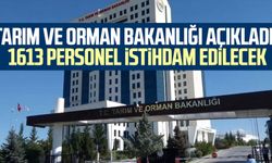 Tarım ve Orman Bakanlığı açıkladı! 1613 personel istihdam edilecek