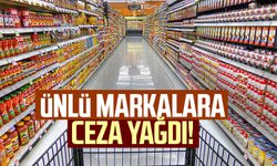 Ünlü markalara ceza yağdı!