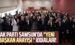 AK Parti Samsun'da "Yeni başkan arayışı " iddiaları!