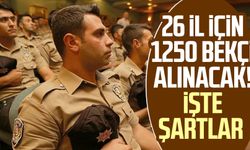 26 il için 1250 bekçi alınacak! İşte şartlar