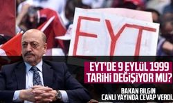 Bakan Bilgin canlı yayında cevap verdi... EYT'de 9 Eylül 1999 tarihi değişiyor mu?