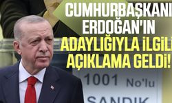 Cumhurbaşkanı Erdoğan'ın adaylığıyla ilgili açıklama geldi!