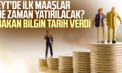 EYT'de ilk maaşlar ne zaman yatırılacak? Bakan Bilgin tarih verdi