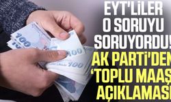 EYT'liler o soruyu soruyordu! AK Parti'den 'toplu maaş' açıklaması