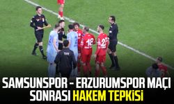 Samsunspor- Erzurumspor maçı sonrası hakem tepkisi