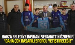 Havza Belediye Başkanı Sebahattin Özdemir: “Daha çok başarılı sporcu yetiştireceğiz”