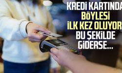 Kredi kartında böylesi ilk kez oluyor! Bu şekilde giderse...