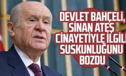 MHP lideri Devlet Bahçeli, Sinan Ateş cinayetiyle ilgili suskunluğunu bozdu