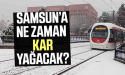 Samsun’a ne zaman kar yağacak?