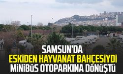 Samsun'da eskiden hayvanat bahçesiydi, minibüs otoparkına dönüştü