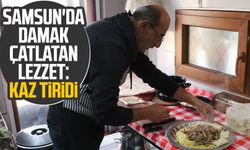 Samsun'da damak çatlatan lezzet: Kaz tiridi