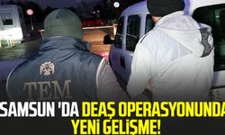 Samsun 'da DEAŞ operasyonunda yeni gelişme!