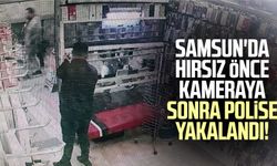 Samsun'da hırsız önce kameraya sonra polise yakalandı!