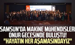 Samsun'da makine mühendisleri onur gecesinde buluştu! "Hayatın her aşamasındayız"