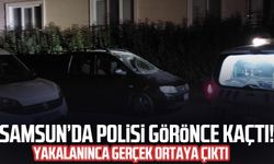 Samsun'da polisi görünce kaçtı! Yakalanınca gerçek ortaya çıktı 