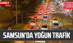 Samsun'da yoğun trafik! 25 Ocak Çarşamba canlı yayın