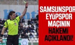 Samsunspor, Eyüpspor maçının hakemi açıklandı!