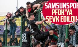 Samsunspor PFDK'ya sevk edildi!