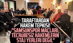 Taraftardan hakem tepkisi! "Samsunspor maçları, tecrübesiz hakemlerin staj yerleri değil"