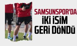 Yılport Samsunspor'da iki isim geri döndü