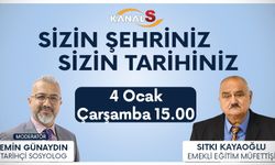 Emin Günaydın ile Şehir Sizin Tarih Sizin 4 Ocak Çarşamba günü Kanal S ekranlarında