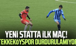 Yeni statta ilk maç! Tekkeköyspor durdurulamıyor