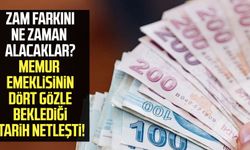 Zam farkını ne zaman alacaklar? Memur emeklisinin dört gözle beklediği tarih netleşti