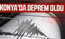 Konya'da deprem oldu