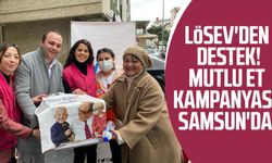 Lösev'den destek! Mutlu et kampanyası Samsun'da