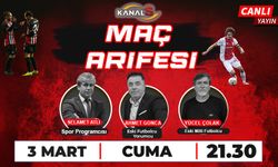 Maç Arifesi 3 Mart Cuma Kanal S ekranlarında