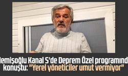 İshak Memişoğlu Kanal S'de Deprem Özel programında konuştu: "Yerel yöneticiler umut vermiyor"