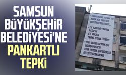 Samsun Büyükşehir Belediyesi'ne pankartlı tepki