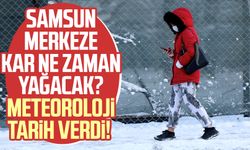 Samsun merkeze kar ne zaman yağacak? Meteoroloji tarih verdi! İşte Samsun 5 günlük hava durumu tahmini