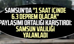 Samsun'da "1 saat içinde 6.3 deprem olacak" paylaşımı ortalığı karıştırdı: Samsun Valiliği yalanladı