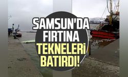 Samsun'da fırtına tekneleri batırdı!