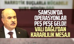 Samsun'da operasyonlar peş peşe geldi! Vali Zülkif Dağlı'dan kararlılık mesajı