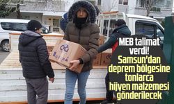 MEB talimat verdi! Samsun'dan deprem bölgesine tonlarca hijyen malzemesi gönderilecek