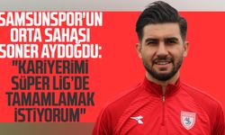 Samsunspor'un orta sahası Soner Aydoğdu: "Kariyerimi Süper Lig’de tamamlamak istiyorum"