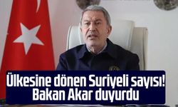 Ülkesine dönen Suriyeli sayısı! Bakan Akar duyurdu