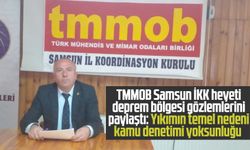 TMMOB Samsun İKK heyeti deprem bölgesi gözlemlerini paylaştı: Yıkımın temel nedeni kamu denetimi yoksunluğu